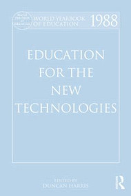World Yearbook of Education 1988 (Education for the New Technologies) by Duncan Harris, 9780415501750