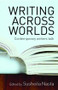 Writing Across Worlds (Contemporary Writers Talk) - 9780415345675 by Susheila Nasta, 9780415345675