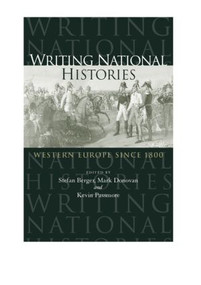 Writing National Histories (Western Europe Since 1800) - 9780415164276 by Stefan Berger, Mark Donovan, Kevin Passmore, 9780415164276
