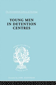 Young Men in Detention Centres Ils 213 by Anne B. Dunlop, Sarah McCabe, 9780415510424
