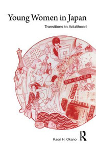 Young Women in Japan (Transitions to Adulthood) by Kaori H. Okano, 9780415590518