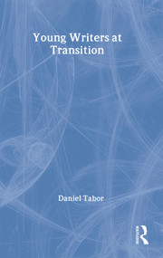Young Writers at Transition - 9780415251785 by Daniel Tabor, 9780415251785