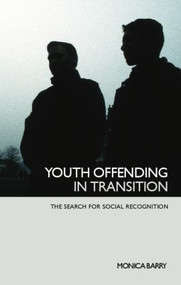 Youth Offending in Transition (The Search for Social Recognition) - 9780415367929 by Monica Barry, 9780415367929