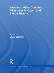 1948 and 1968 - Dramatic Milestones in Czech and Slovak History - 9780415845717 by Laura Cashman, 9780415845717