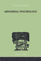Abnormal Psychology - 9780415757881 by Isador H Coriat, 9780415757881
