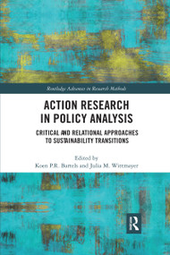 Action Research in Policy Analysis (Critical and Relational Approaches to Sustainability Transitions) - 9780367589462 by Koen P.R. Bartels, Julia M. Wittmayer, 9780367589462