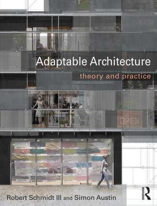 Adaptable Architecture (Theory and practice) by Robert Schmidt III, Simon Austin, 9780415522588