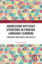 Addressing Difficult Situations in Foreign-Language Learning (Confusion, Impoliteness, and Hostility) - 9780367585044 by Gerrard Mugford, 9780367585044