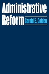 Administrative Reform - 9780202309613 by Gerald E. Caiden, 9780202309613