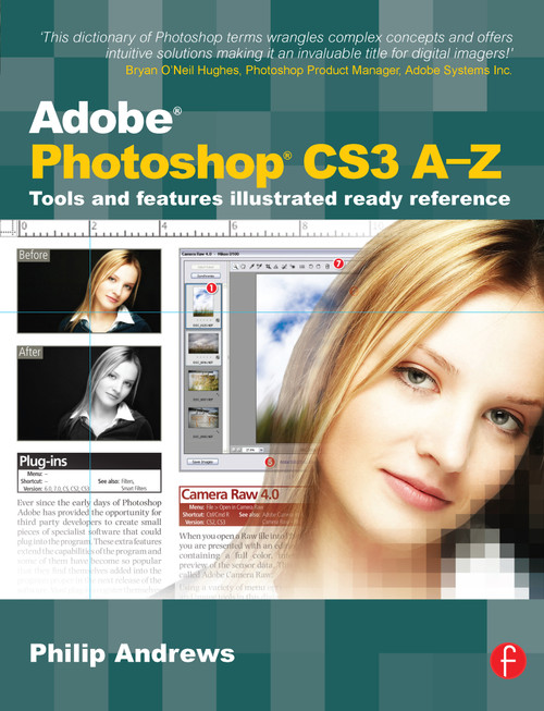 Adobe Photoshop CS3 A-Z (Tools and features illustrated ready reference) by Philip Andrews, 9780240520650