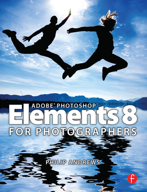 Adobe Photoshop Elements 8 for Photographers by Philip Andrews, 9780240521893