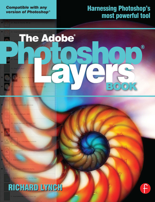 THE ADOBE PHOTOSHOP LAYERS BOOK by Richard Lynch, 9780240522524