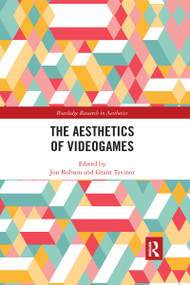 The Aesthetics of Videogames - 9780367591946 by Jon Robson, Grant Tavinor, 9780367591946