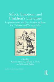Affect, Emotion, and Children's Literature (Representation and Socialisation in Texts for Children and Young Adults) - 9780367346416 by Kristine Moruzi, Michelle Smith, Elizabeth Bullen, 9780367346416