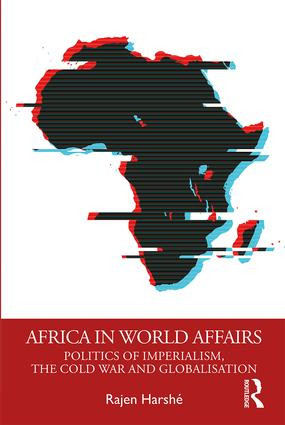 Africa in World Affairs (Politics of Imperialism, the Cold War and Globalisation) - 9780367148935 by Rajen Harshé, 9780367148935