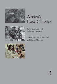 Africa's Lost Classics (New Histories of African Cinema) - 9780367598945 by Lizelle Bisschoff, 9780367598945