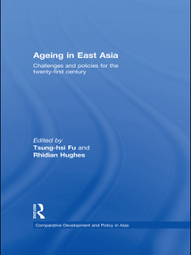 Ageing in East Asia (Challenges and Policies for the Twenty-First Century) - 9780415669818 by Tsung-hsi Fu, Rhidian Hughes, 9780415669818