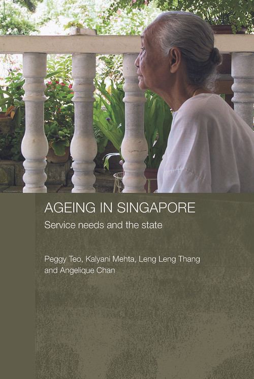 Ageing in Singapore (Service needs and the state) - 9780415645775 by Peggy Teo, Kalyani Mehta, Leng Leng Thang, Angelique Chan, 9780415645775
