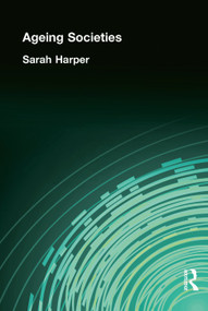 AGEING SOCIETIES - 9780340517567 by Sarah Harper, 9780340517567