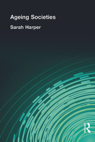AGEING SOCIETIES - 9780340517567 by Sarah Harper, 9780340517567