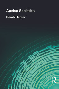 AGEING SOCIETIES - 9780340517567 by Sarah Harper, 9780340517567