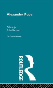Alexander Pope (The Critical Heritage) by John Barnard, 9780415568913