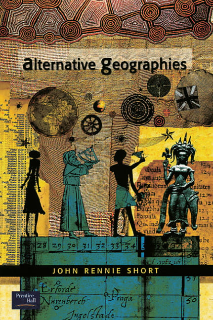 Alternative Geographies by John R. Short, 9780130871602