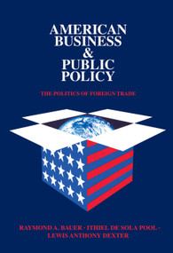 American Business and Public Policy (The politics of foreign trade) - 9780202241296 by Theodore Draper, 9780202241296