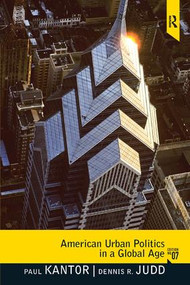 American Urban Politics in a Global Age (The Reader) by Paul Kantor, Dennis R. Judd, 9780205251759