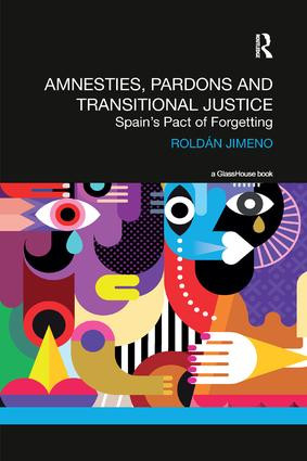 Amnesties, Pardons and Transitional Justice (Spain's Pact of Forgetting) - 9780367232368 by Roldan Jimeno, 9780367232368