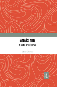 Anaïs Nin (A Myth of Her Own) - 9780367252663 by Clara Oropeza, 9780367252663