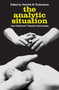 The Analytic Situation (How Patient and Therapist Communicate) - 9780202309873 by Peter F. Drucker, Hendrik M. Ruitenbeek, 9780202309873