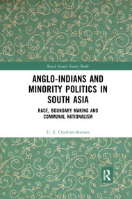 Anglo-Indians and Minority Politics in South Asia (Race, Boundary Making and Communal Nationalism) - 9780367594084 by Uther Charlton-Stevens, 9780367594084