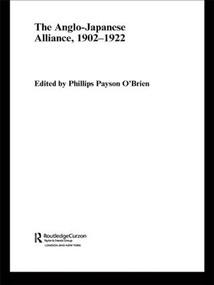 The Anglo-Japanese Alliance, 1902-1922 - 9780415546287 by Phillips O'Brien, 9780415546287
