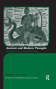 The Animal and the Human in Ancient and Modern Thought (The 'Man Alone of Animals' Concept) - 9780367868284 by Stephen Newmyer, 9780367868284