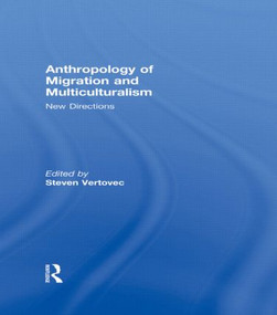 Anthropology of Migration and Multiculturalism (New Directions) - 9780415508827 by Steven Vertovec, 9780415508827