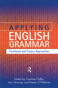 Applying English Grammar. (Corpus and Functional Approaches) - 9780340885147 by Caroline Coffin, Ann Hewings, Kieran O'Halloran, 9780340885147