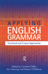 Applying English Grammar. (Corpus and Functional Approaches) - 9780340885147 by Caroline Coffin, Ann Hewings, Kieran O'Halloran, 9780340885147