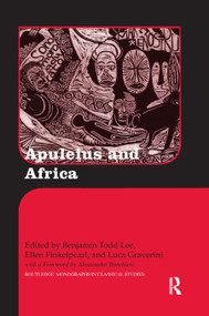 Apuleius and Africa - 9780367867157 by Benjamin Todd Lee, Ellen Finkelpearl, Luca Graverini, 9780367867157