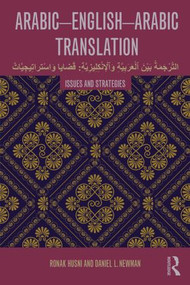 Arabic-English-Arabic Translation (Issues and Strategies) - 9780415478854 by Ronak Husni, Daniel L. Newman, 9780415478854
