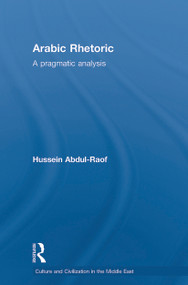 Arabic Rhetoric (A Pragmatic Analysis) by Hussein Abdul-Raof, 9780415663793