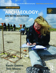 Archaeology (An Introduction) - 9780415496391 by Kevin Greene, Tom Moore, 9780415496391