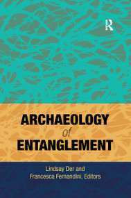 Archaeology of Entanglement - 9780367605339 by Lindsay Der, Francesca Fernandini, 9780367605339
