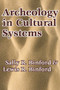 Archeology in Cultural Systems - 9780202362373 by Lewis R. Binford, 9780202362373