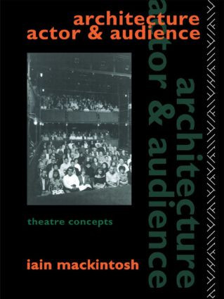 Architecture, Actor and Audience - 9780415031837 by Iain Mackintosh, 9780415031837