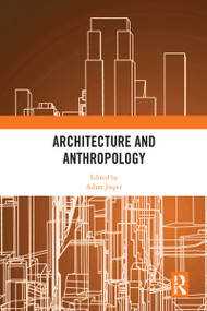 Architecture and Anthropology - 9780367583729 by Adam Jasper, 9780367583729
