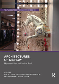 Architectures of Display (Department Stores and Modern Retail) - 9780367343897 by Anca I. Lasc, Patricia Lara-Betancourt, Margaret Maile Petty, 9780367343897