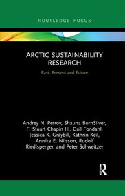 Arctic Sustainability Research (Past, Present and Future) - 9780367219109 by Andrey N. Petrov, Shauna BurnSilver, F. Stuart Chapin III, Gail Fondahl, Jessica K. Graybill, Kathrin Keil, Annika E. Nilsson, Rudolf Riedlsperger, Peter Schweitzer, 9780367219109