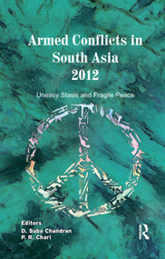 Armed Conflicts in South Asia 2012 (Uneasy Stasis and Fragile Peace) - 9780367226251 by D. Suba Chandran, P. R. Chari, 9780367226251