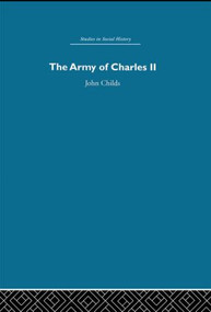 Army of Charles II by John Childs, 9780415846110
